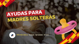 Ayudas para madres solteras 2026: